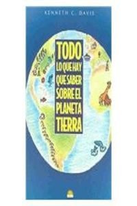 9788497540841: Todo lo que hay que saber sobre el planeta tierra (Spanish Edition)