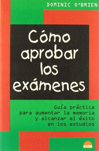 9788497540889: Cmo aprobar los exmenes: Guia practica para aumentar la memoria y alcanzar el xito en los estudios: 1 (Libros Ilustrados)