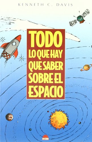Imagen de archivo de Todo Lo Que Hay Que Saber Sobre El Espacio: 1 (libros Ilustrados) a la venta por RecicLibros