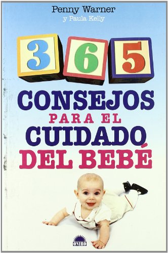 Beispielbild fr 365 consejos para el cuidado del bebe/ 365 Baby Care Tips (El Nino Y Su Mundo / the Child and It's World) zum Verkauf von AwesomeBooks