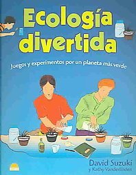 9788497541077: Ecologia divertida / Fun Ecology: Juegos Y Experimentos Por Un Planeta Mas Verde