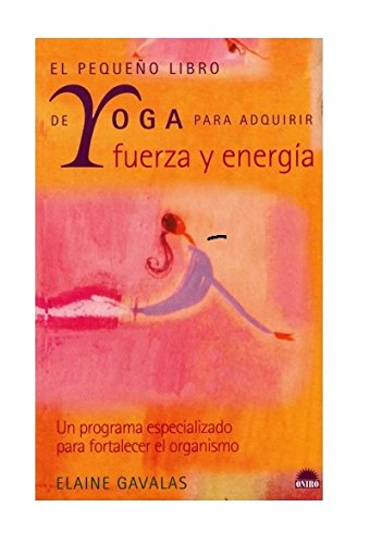9788497541268: El Pequeno Libro De Yoga Para Adquirir Fuerza Y Energia/The Yoga Minibook for Energy and Strength: 18