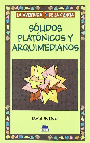 Imagen de archivo de SLIDOS PLATNICOS Y ARQUIMEDIANOS. LA AVENTURA DE LA CIENCIA 6 a la venta por CORRAL DE LIBROS