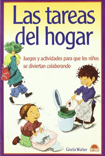 Imagen de archivo de LAS TAREAS DEL HOGAR , Juegos y actividades para que los nios se diviertan colaborando a la venta por Iridium_Books