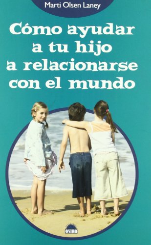 Imagen de archivo de Cmo ayudar a tu hijo a relacionarse con el mundo (El nino y su mundo/ The Children and Their World) (Spanish Edition) a la venta por Irish Booksellers