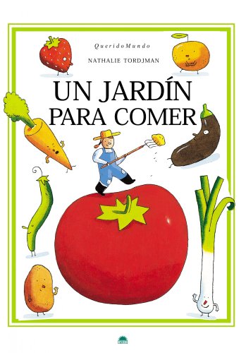 Imagen de archivo de Un jardn para comer : a tu alcance (ONIRO - QUERIDO MUNDO) a la venta por medimops