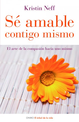 Imagen de archivo de S amable contigo mismo El arte de la compasin hacia uno mismo a la venta por Iridium_Books