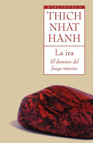 9788497544078: La ira: El dominio del fuego interior (Biblioteca Thich Nhat Hanh)