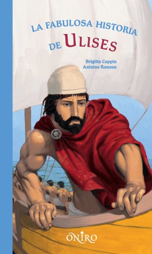 Beispielbild fr La fabulosa historia de Ulises (ONIRO - LIBROS ILUSTRADOS I) zum Verkauf von medimops