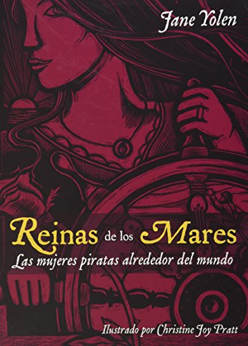 Reinas de los mares. Las mujeres piratas alrededor del mundo (Spanish Edition) (9788497544306) by Jane Yolen