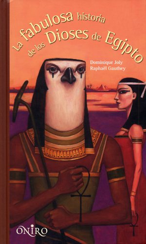 Beispielbild fr LA FBULOSA HISTORIA DE LOS DIOSES DE EGIPTO zum Verkauf von Siglo Actual libros