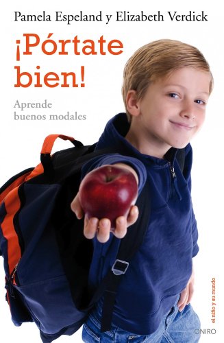 Â¡PÃ³rtate bien!: Aprende buenos modales (Spanish Edition) (9788497544993) by Espeland, Pamela; Verdick, Elizabeth