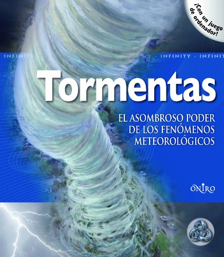 9788497545365: Tormentas: El asombroso poder de los fenmenos meteorolgicos (Infinity)