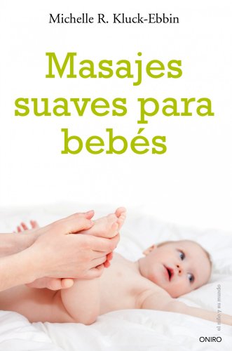 9788497545563: Masajes suaves para bebs (El Nio y su Mundo)