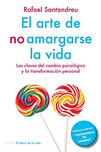 9788497546362: El arte de no amargarse la vida : las claves del cambio psiclogico y la transformacin personal: Las claves del cambio psiclogico y la ... NUEVA EDICIN AMPLIADA (El rbol de la Vida)