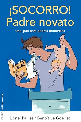 Stock image for SOCORRO! PADRE NOVATO: Una gua para padres primerizos for sale by KALAMO LIBROS, S.L.