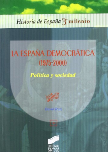 Stock image for La Espaa Democrtica (1975-2000) : Poltica Y Sociedad for sale by Anybook.com