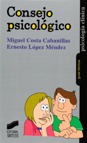 Imagen de archivo de Consejo psicolgico: 12 (Psicologa clnica. Guas tcnicas) [Tapa blanda] Costa, Miguel and Lpez Mndez, Ernesto a la venta por Papiro y Papel