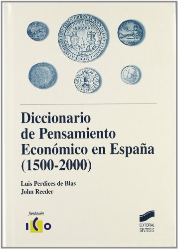 Imagen de archivo de Diccionario de pensamiento econmico en Espaa (1500-2000) (Diccionarios) a la venta por Pepe Store Books