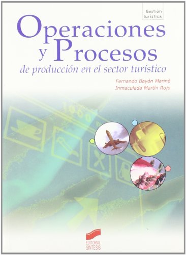 Imagen de archivo de Operaciones Y Procesos De Produccin En El Sector Turstico: 43 (gestin Turstica) a la venta por RecicLibros