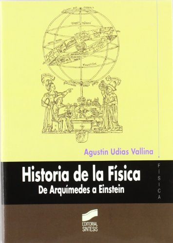 Beispielbild fr Historia de la fsica: de Arqumedes Udas Vallina, Agustn zum Verkauf von Iridium_Books