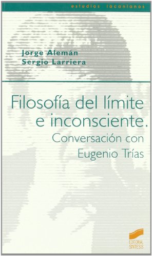 9788497561815: Filosofa del lmite e inconsciente : conversacin con Eugenio Tras: 9