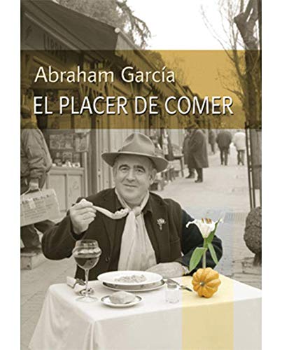 El placer de comer (9788497562010) by GarcÃ­a, Abraham