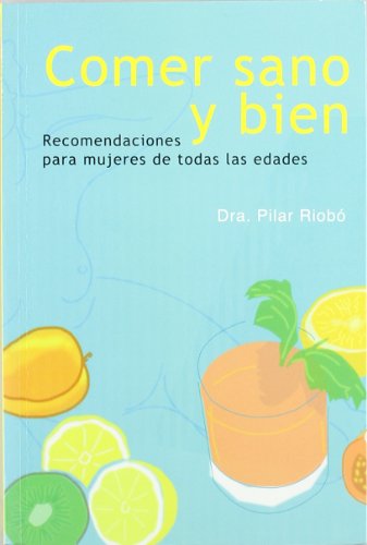 Beispielbild fr Comer Sano y Bien: Recomendaciones para Mujeres de Todas las Edades zum Verkauf von Hamelyn