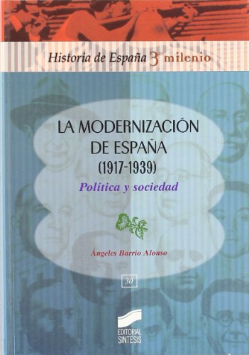 Imagen de archivo de La modernizacin de Espaa (1917-1939Barrio Alonso, ngeles a la venta por Iridium_Books