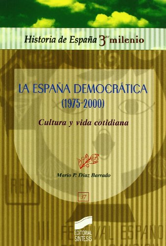 Beispielbild fr La Espaa democratica 1975-2000: cultura y vida cotidiana zum Verkauf von medimops