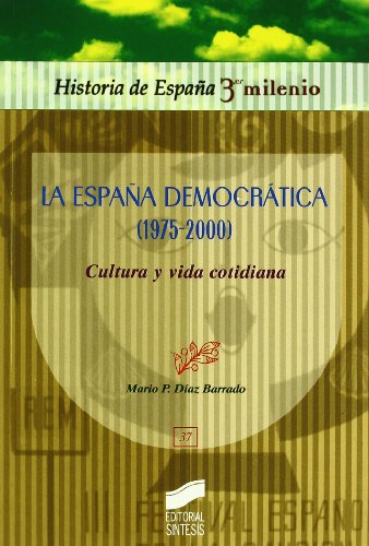 Stock image for La Espaa democratica 1975-2000: cultura y vida cotidiana for sale by medimops