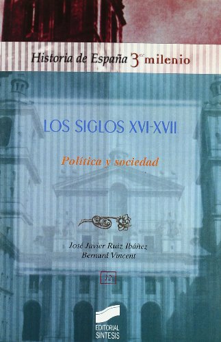 Los siglos XVI-XVII. política y sociedad