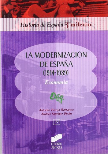 Stock image for LA MODERNIZACIN EN ESPAA, 1914-1939 for sale by Librerias Prometeo y Proteo