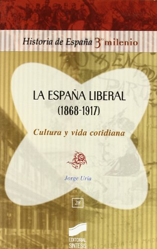 Imagen de archivo de La Espaa liberal (1868-1917) Ura, Jorge a la venta por Iridium_Books