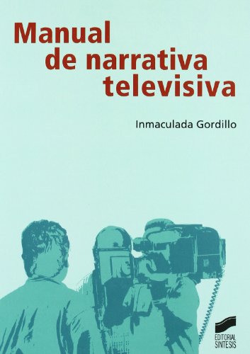 Beispielbild fr Manual de narrativa televisiva: 5 (Comunicacin audiovisual) zum Verkauf von medimops
