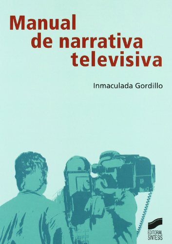 Stock image for Manual de narrativa televisiva: 5 (Comunicacin audiovisual) for sale by medimops