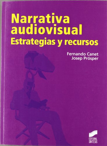 NARRATIVA AUDIOVISUAL : ESTRATEGIAS Y RECURSOS - CANET CENTELLAS, FERNANDO