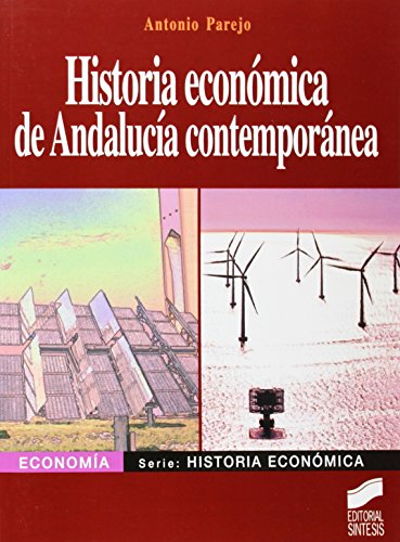 9788497566575: Historia econmica de Andaluca contempornea: de finales del siglo XVIII a comienzos del siglo XXI
