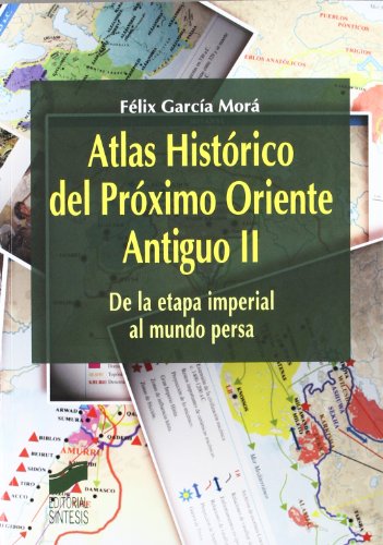 Stock image for Atlas historico del Proximo Oriente Antiguo. Vol. 2 [only]: De la etapa imperial al mundo persa. for sale by Carothers and Carothers