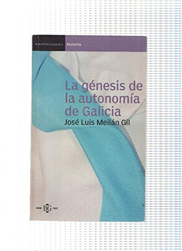 Stock image for La gnesis de la autonoma de Galicia for sale by Tik Books ME