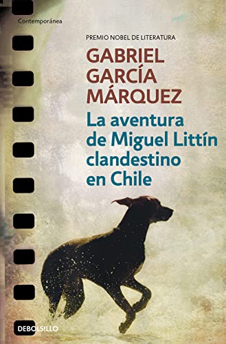 Aventura de Miguel Littín clandestino en Chile, La. Premio Nobel de Literatura. - García Márquez, Gabriel [1927-2014]