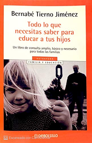 Todo lo que necesitas saber para educar / All you Need to Know to Educate - TIERNO JIMENEZ, BERNABE