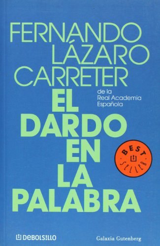 El dardo en la palabra (best seller) (Spanish Edition) (9788497592802) by Fernando Lazaro Carreter