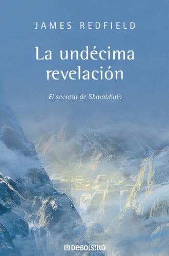 9788497593007: UNDECIMA REVELACION,LA-DEBOLSILLO (SIN COLECCION)