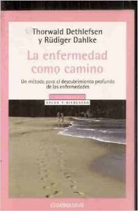 9788497593113: La enfermedad como camino/ Illness as a Path: Un Metodo para el Descubrimiento Profundo de las Enfermedades / A Method for the Deep Discovery of Illnesses