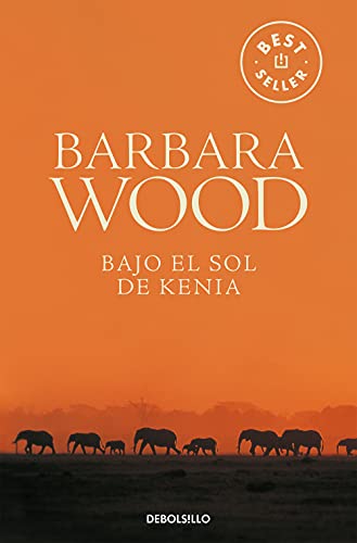 Imagen de archivo de Bajo el sol de Kenia (Best Seller) Wood, Barbara a la venta por VANLIBER