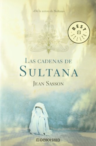 Las cadenas de sultana / Princess Sultana's Circle (Spanish Edition) (9788497594264) by SASSON,JEAN