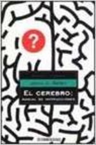 9788497594516: Cerebro: El Manual De Instrucciones / A User's Guide to the Brain (Ensayo Ciencia / Science Essay) (Spanish Edition)