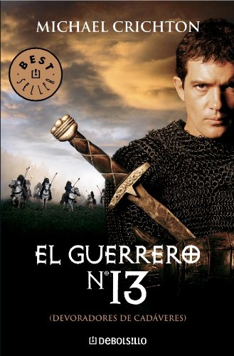 El Guerrero No. 13/ The 13th Warrior (Best Seller) (Spanish Edition) (9788497594660) by Crichton, Michael