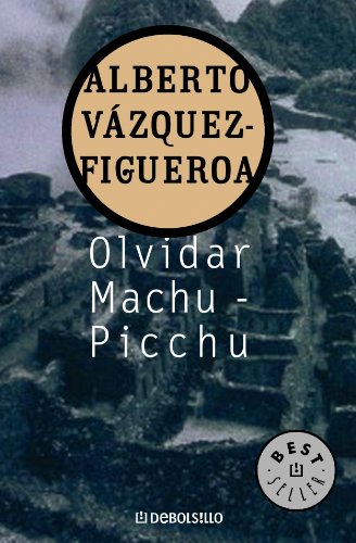 9788497595278: Olvidar Machu-Picchu/ Forget Machu-Picchu (Best Sellers) (Spanish Edition)
